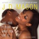 Take Your Pleasure Where You Find It Audiobook