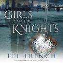 Girls Can't Be Knights Audiobook