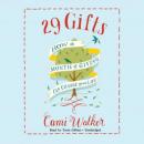 29 Gifts: How a Month of Giving Can Change Your Life, Cami Walker
