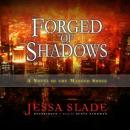 Forged of Shadows: A Novel of the Marked Souls, Jessa Slade