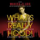 What's Really Hood!: A Collection of Tales from the Streets, Various Authors 