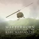 Matterhorn: A Novel of the Vietnam War Audiobook