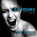 23 Hours: A Vengeful Vampire Tale Audiobook