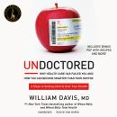 Undoctored: Why Health Care Has Failed You and How You Can Become Smarter Than Your Doctor Audiobook