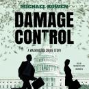 Damage Control: A Washington Crime Story Audiobook