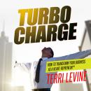 Turbo Charge: How to Transform Your Business as a Heart-Repreneur Audiobook