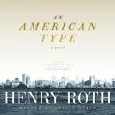 An American Type: A Novel, Henry Roth