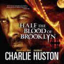 Half the Blood of Brooklyn: A Novel, Charlie Huston