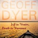Jeff in Venice, Death in Varanasi: A Novel Audiobook