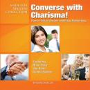 Converse with Charisma!: How to Talk to Anyone and Enjoy Networking Audiobook