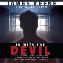 In with the Devil: A Fallen Hero, a Serial Killer, and a Dangerous Bargain for Redemption Audiobook