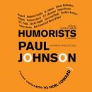 Humorists: From Hogarth to Noël Coward, Paul Johnson