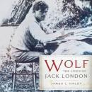 Wolf: The Lives of Jack London Audiobook