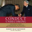 Conduct Unbecoming: How Barack Obama Is Destroying the Military and Endangering Our Security Audiobook