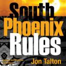 South Phoenix Rules: A David Mapstone Mystery, John Talton