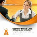 Get Your Dream Job!: Job Hunting and Career Success Skills Audiobook