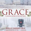 Grace: A Christmas Sisters of the Heart Novel, Cesar Milltan, Shelley Shepard Gray