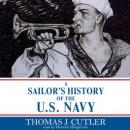 A Sailor's History of the U.S. Navy, Thomas J. Cutler