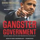 Gangster Government: Barack Obama and the New Washington Thugocracy, David Freddoso
