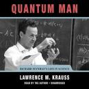 Quantum Man: Richard Feynman's Life in Science, Lawrence M. Krauss