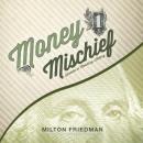 Money Mischief: Episodes in Monetary History Audiobook