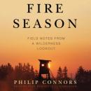 Fire Season: Field Notes from a Wilderness Lookout Audiobook