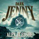 Dark Jenny: The Eddie LaCrosse Mysteries, Book 3, Alex Bledsoe