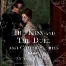 Kiss and The Duel and Other Stories, Anton Chekhov