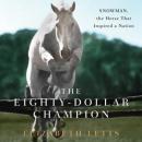 The Eighty-Dollar Champion: Snowman, the Horse That Inspired a Nation Audiobook