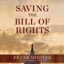 Saving the Bill of Rights: Exposing the Left's Campaign to Destroy American Exceptionalism, Frank Miniter