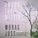 Among the Missing: A Novel, Morag Joss