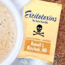 Excitotoxins: The Taste That Kills, Russell L. Blaylock MD
