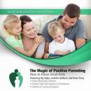 The Magic of Positive Parenting: How to Raise Great Kids Audiobook