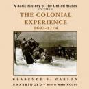A Basic History of the United States, Vol. 1: The Colonial Experience, 1607-1774, Clarence B. Carson