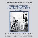 A Basic History of the United States, Vol. 3: The Sections and the Civil War, 1826-1877, Clarence B. Carson