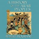 A History Of The Arab Peoples Audiobook
