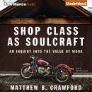 Shop Class as Soulcraft Audiobook
