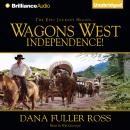 Wagons West Independence! Audiobook