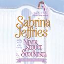 Never Seduce a Scoundrel Audiobook