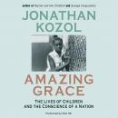 Amazing Grace: The Lives of Children and the Conscience of a Nation