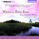 Where the River Runs Audiobook
