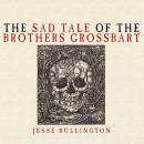 The Sad Tale of the Brothers Grossbart Audiobook