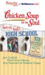 Chicken Soup for the Soul: Teens Talk High School - 34 Stories of Self-Esteem, Dating, and Doing th Audiobook