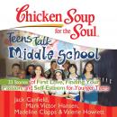 Chicken Soup for the Soul: Teens Talk Middle School - 33 Stories of First Love, Finding Your Passion Audiobook