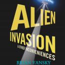 Alien Invasion & Other Inconveniences, Brian Yansky