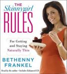 Skinnygirl Rules: For Getting and Staying Naturally Thin, Bethenny Frankel