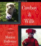 Cowboy & Wills: A Love Story, Monica Holloway