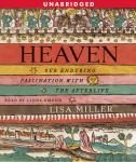 Heaven: Our Enduring Fascination with the Afterlife Audiobook