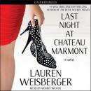 Last Night at Chateau Marmont: A Novel, Lauren Weisberger
