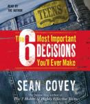 The 6 Most Important Decisions You'll Ever Make: A Guide  for Teens Audiobook